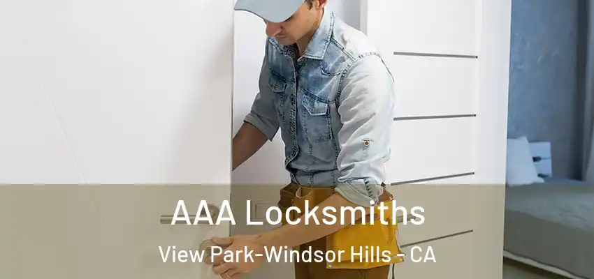  AAA Locksmiths View Park-Windsor Hills - CA