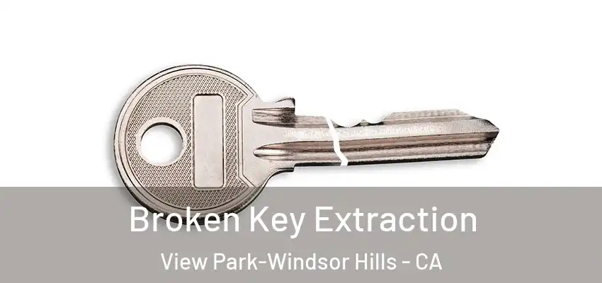 Broken Key Extraction View Park-Windsor Hills - CA