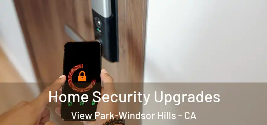  Home Security Upgrades View Park-Windsor Hills - CA