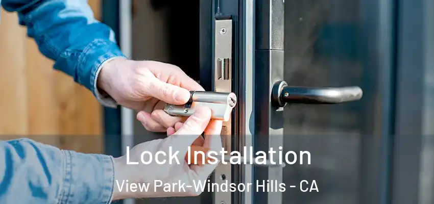  Lock Installation View Park-Windsor Hills - CA
