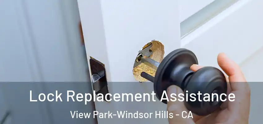Lock Replacement Assistance View Park-Windsor Hills - CA
