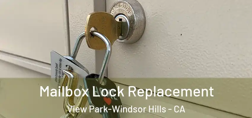 Mailbox Lock Replacement View Park-Windsor Hills - CA