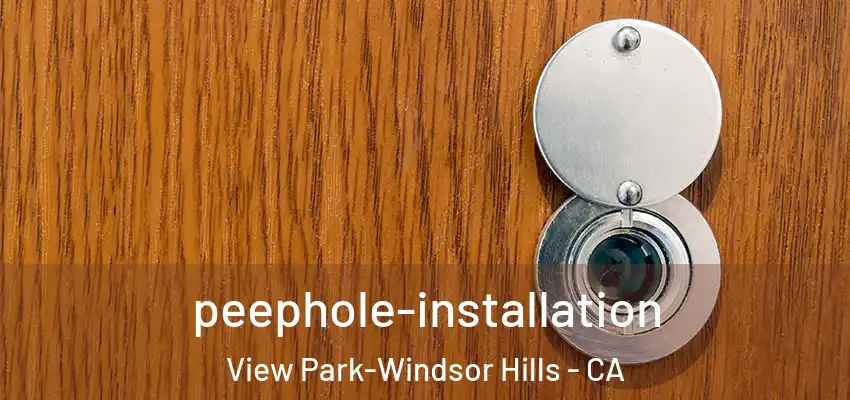  peephole-installation View Park-Windsor Hills - CA