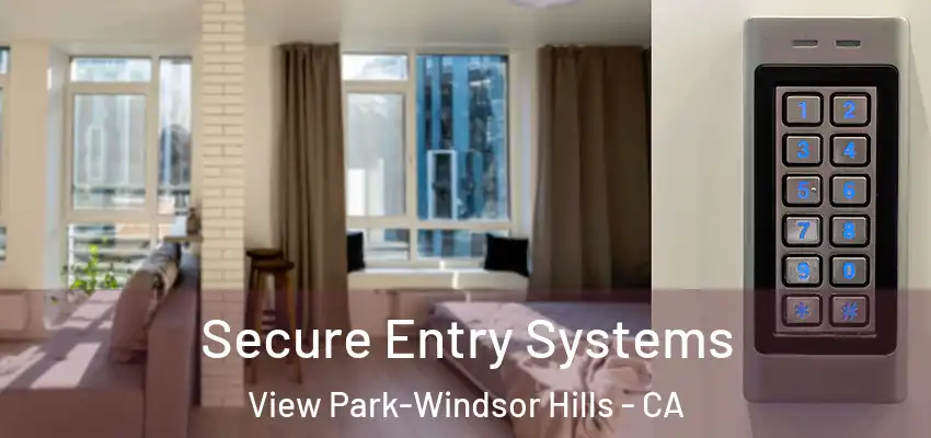  Secure Entry Systems View Park-Windsor Hills - CA