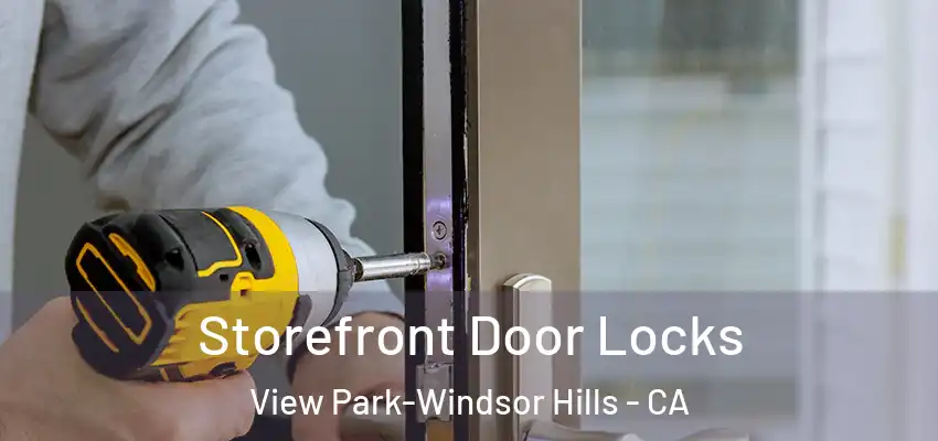 Storefront Door Locks View Park-Windsor Hills - CA